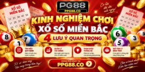 Kinh nghiệm chơi xổ số miền Bắc: 4 lưu ý quan trọng